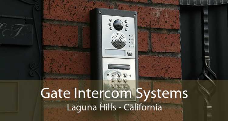 Gate Intercom Systems Laguna Hills - California