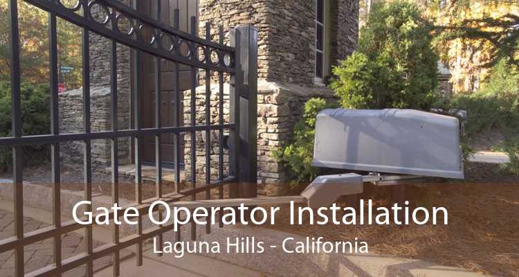 Gate Operator Installation Laguna Hills - California